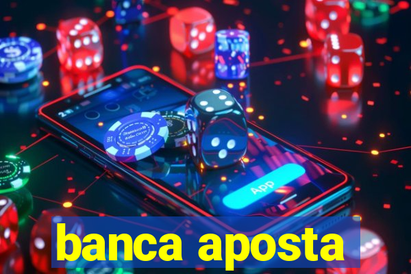 banca aposta